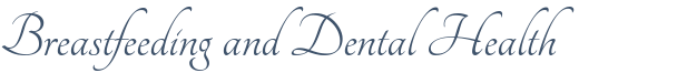 Dentist Laurel Breastfeeding and Dental Health